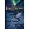 The History of Norway. [With Maps.]