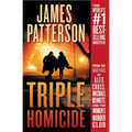 Triple Homicide: From the Case Files of Alex Cross, Michael Bennett, and the Women's Murder Club
