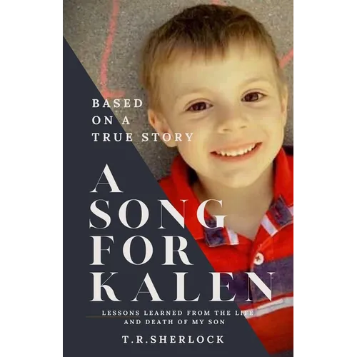 A Song for Kalen: Lessons From the Life and Death of My Son