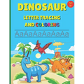 Dinosaur Letter Tracing and Coloring: Alphabet Writing Practice For Preschool And Kindergarten Age 3+