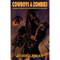 Cowboys & Zombies: Vampires, Werewolves and Revenants of the Range