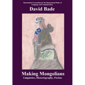 Making Mongolians: Linguistics, Historiography, Fiction