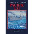 Pacific LST: A Gallant Ship and Her Hardworking Coast Guard Crew at the Invasion of Okinawa Revised Edition
