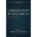 Christianity Is Not Great