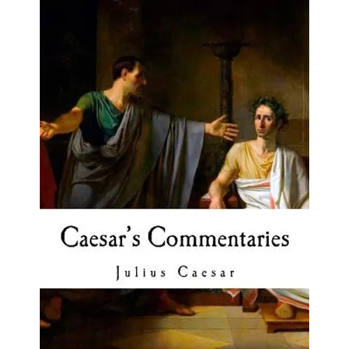 Caesar's Commentaries: de Bello Gallico