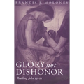Glory Not Dishonor