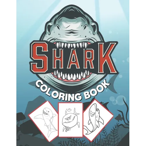 Shark Coloring Book: for kids to color Big sharks under the sea . the perfect gift for kids