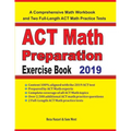 ACT Math Preparation Exercise Book: A Comprehensive Math Workbook and Two Full-Length ACT Math Practice Tests