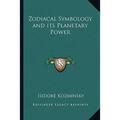 Zodiacal Symbology and its Planetary Power