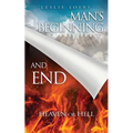 Man's Beginning and End: Heaven or Hell