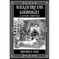 Wicked Dreams Goodnight: a witchy fairytale