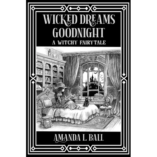 Wicked Dreams Goodnight: a witchy fairytale