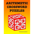 Arithmetic Crossword Puzzles: A fun math book