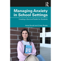 Managing Anxiety in School Settings: Creating a Survival Toolkit for Students