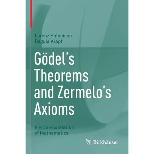 Gödel's Theorems and Zermelo's Axioms: A Firm Foundation of Mathematics
