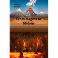 From Magma to Motion: A Scientific Exploration of Volcanoes and Earthquakes
