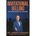 Invitational Selling: The Human Connection Advantage for Sales Professionals Who Want to Stand Out, Build Trust, and Close More Deals