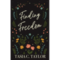 Finding Freedom: Finding Freedom in a Self-Love Culture