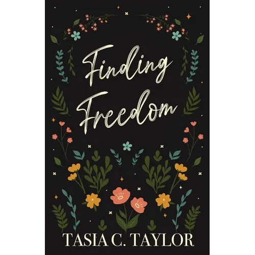 Finding Freedom: Finding Freedom in a Self-Love Culture