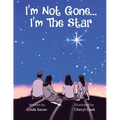 I'm Not Gone... I'm the Star