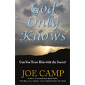 God Only Knows: Can You Trust Him with the Secret?