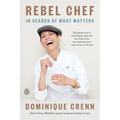 Rebel Chef: In Search of What Matters