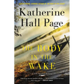 The Body in the Wake: A Faith Fairchild Mystery