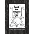 You'll Die Laughin'