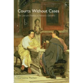 Courts Without Cases: The Law and Politics of Advisory Opinions