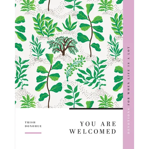 You Are Welcomed: Devotions for When Life Is a Lot