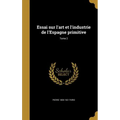 Essai sur l'art et l'industrie de l'Espagne primitive; Tome 2