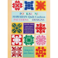 Poakalani Hawaiian Quilt Cushion Patterns and Designs: Volume Three