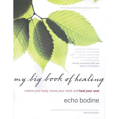 My Big Book of Healing: Restore Your Body, Renew Your Mind, and Heal Your Soul