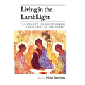 Living in the Lamblight: Christianity and Contemporary Challenges to the Gospel