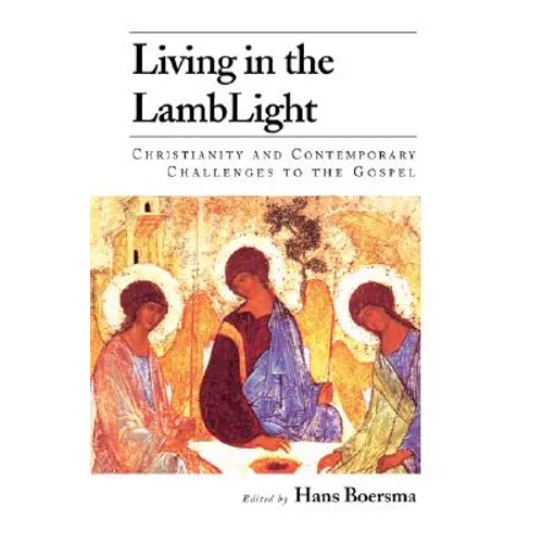 Living in the Lamblight: Christianity and Contemporary Challenges to the Gospel