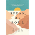 Speak, My Soul: Listening to the Divine with Holy Purpose