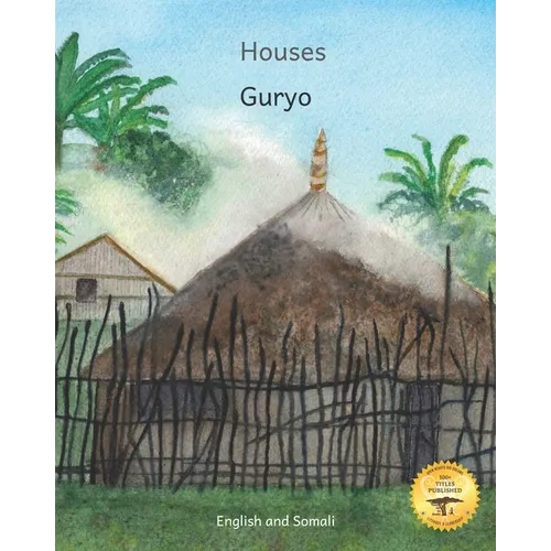 Houses: The Dwellings of Ethiopia in Somali and English
