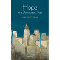 Hope in a Democratic Age: Philosophy, Religion, and Political Theory