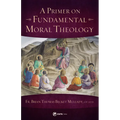 A Primer on Fundamental Moral Theology