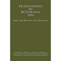Franchising in Botswana 2014: Legal and Business Considerations