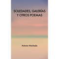 Soledades, galerías y otros poemas