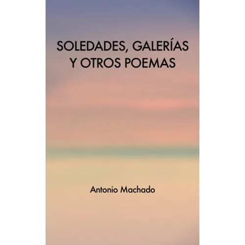 Soledades, galerías y otros poemas