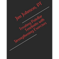 Treating Patellar Tendinitis with Strengthening Exercises