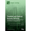 Thermal and Optical Remote Sensing: Evaluating Urban Green Spaces and Urban Heat Islands in a Changing Climate