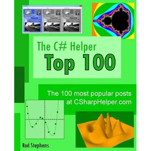 The C# Helper Top 100: The 100 most popular posts at csharphelper.com