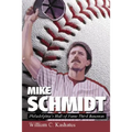 Mike Schmidt: Philadelphia's Hall of Fame Third Baseman