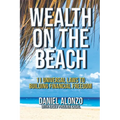 Wealth on the Beach: 11 Universal Laws to Building Financial Freedom