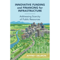 Innovative Funding and Financing for Infrastructure