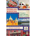 Pueblos Mágicos: A Traveler's Guide to Mexico's Hidden Treasures