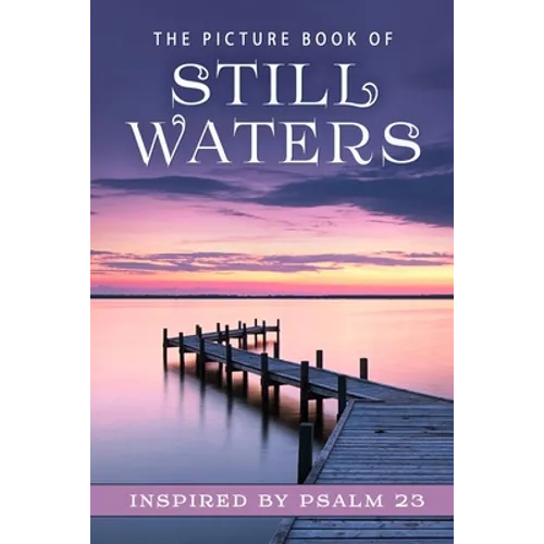 The Picture Book of Still Waters: A Gift Book for Alzheimer's Patients and Seniors with Dementia